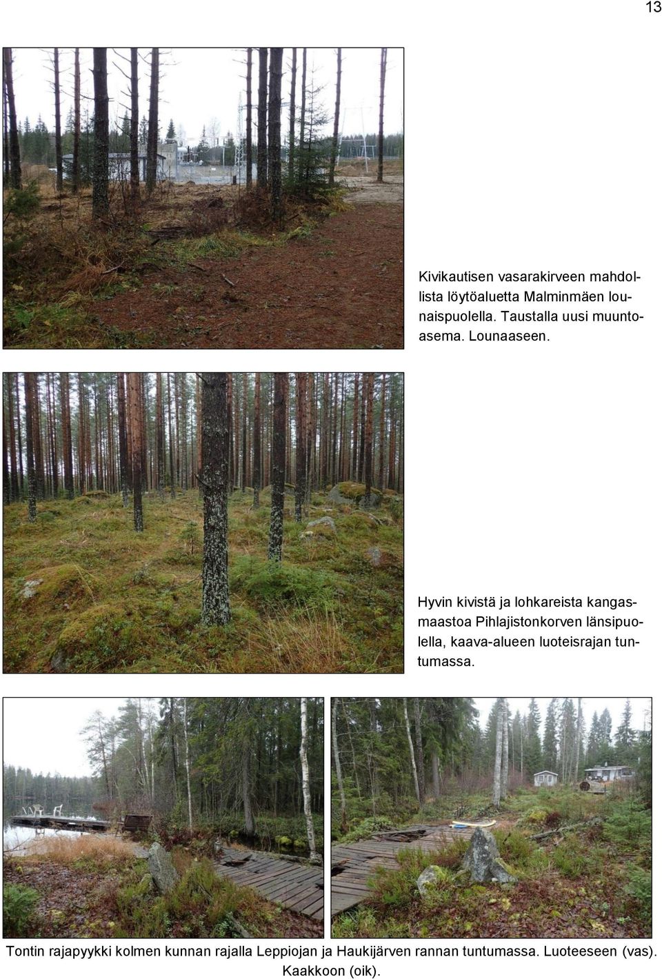Hyvin kivistä ja lohkareista kangasmaastoa Pihlajistonkorven länsipuolella, kaava-alueen