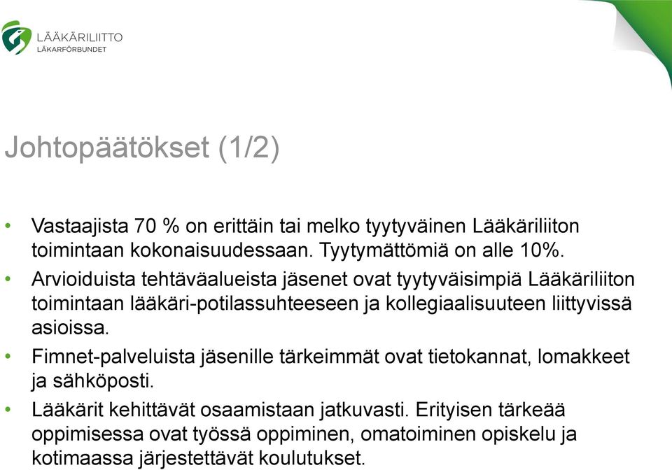 Arvioiduista tehtäväalueista jäsenet ovat tyytyväisimpiä Lääkäriliiton toimintaan lääkäri-potilassuhteeseen ja kollegiaalisuuteen