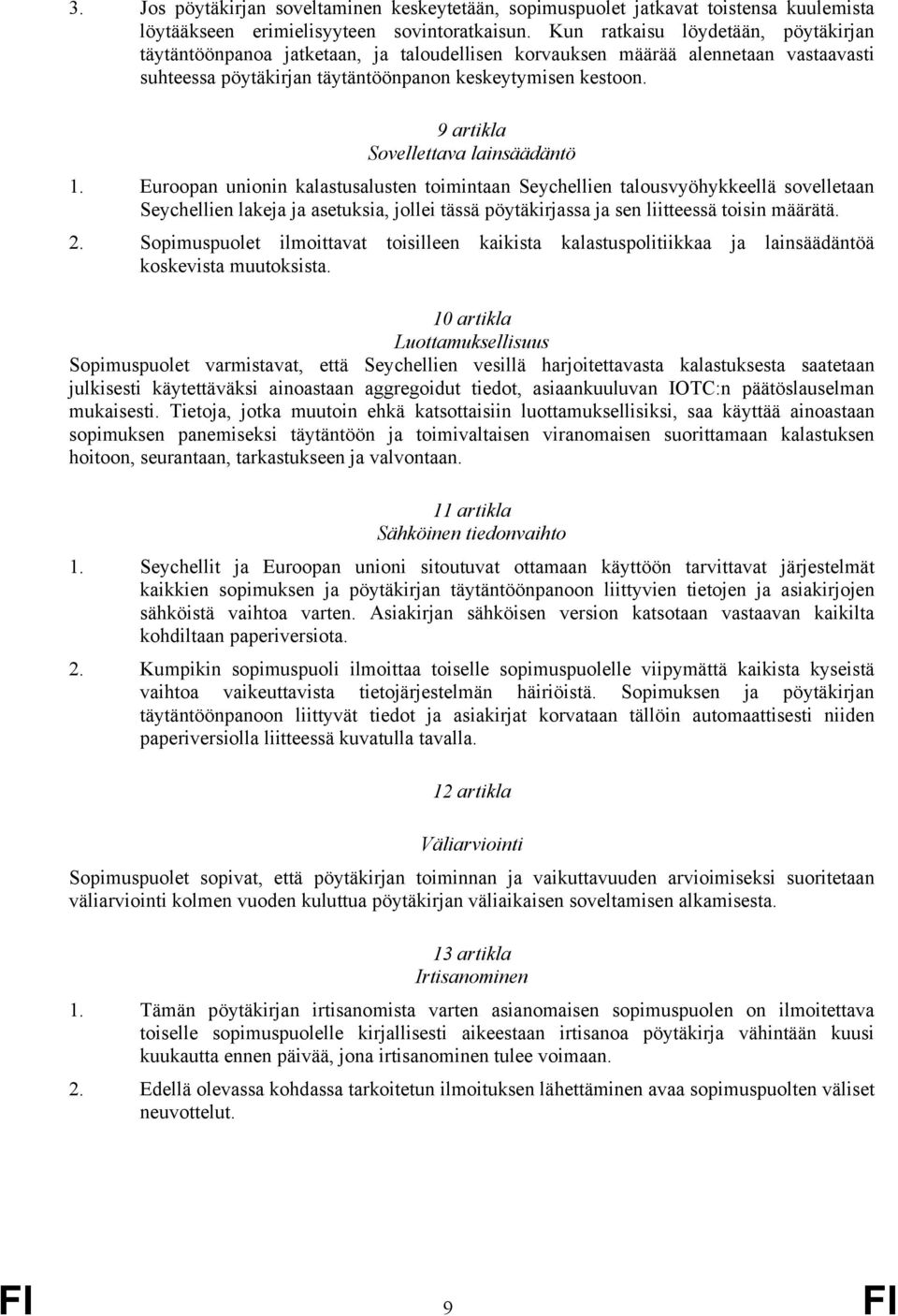 9 artikla Sovellettava lainsäädäntö 1.