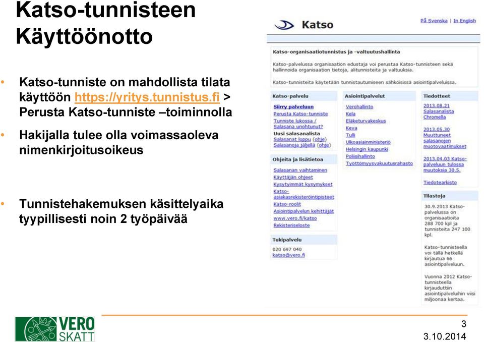 fi > Perusta Katso-tunniste toiminnolla Hakijalla tulee olla