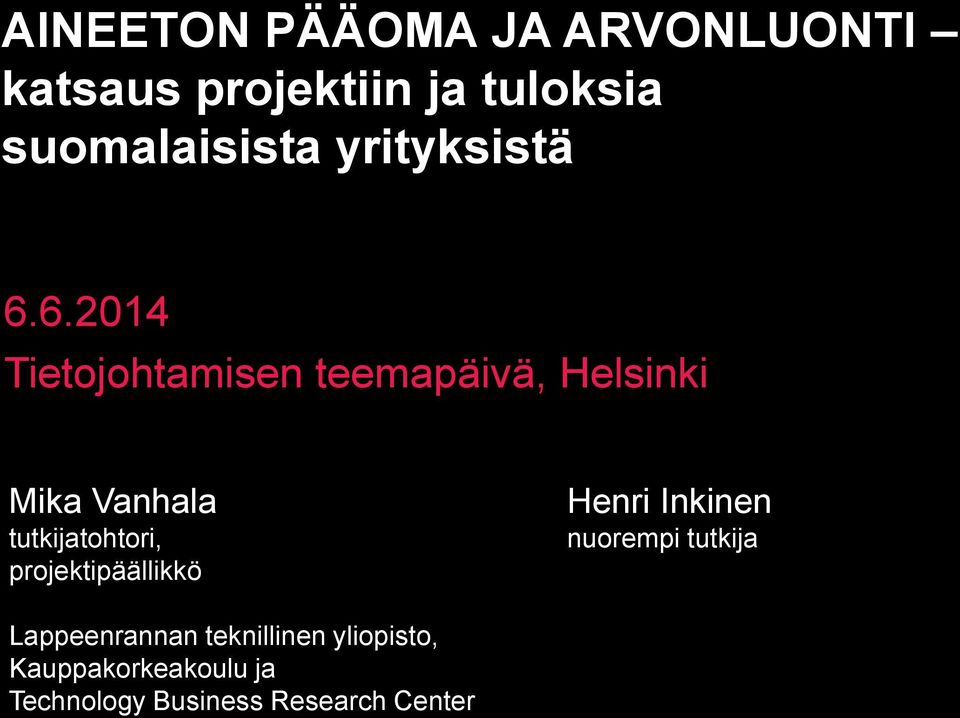 6.2014 Tietojohtamisen teemapäivä, Helsinki Mika Vanhala tutkijatohtori,