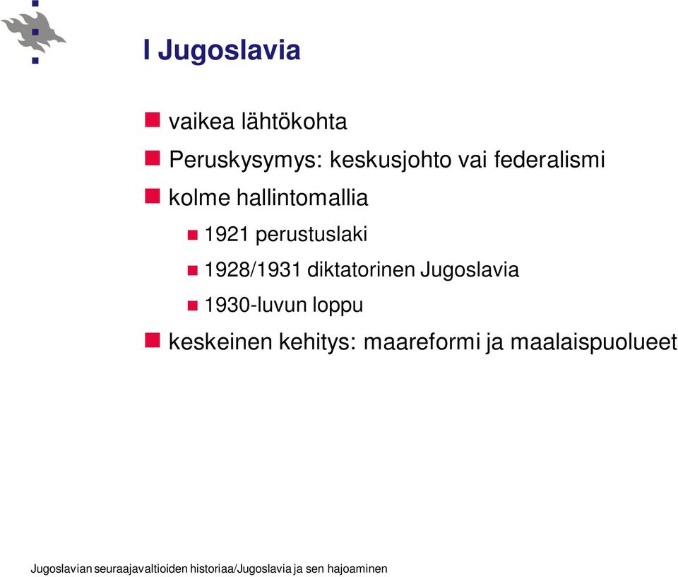 1921 perustuslaki 1928/1931 diktatorinen Jugoslavia