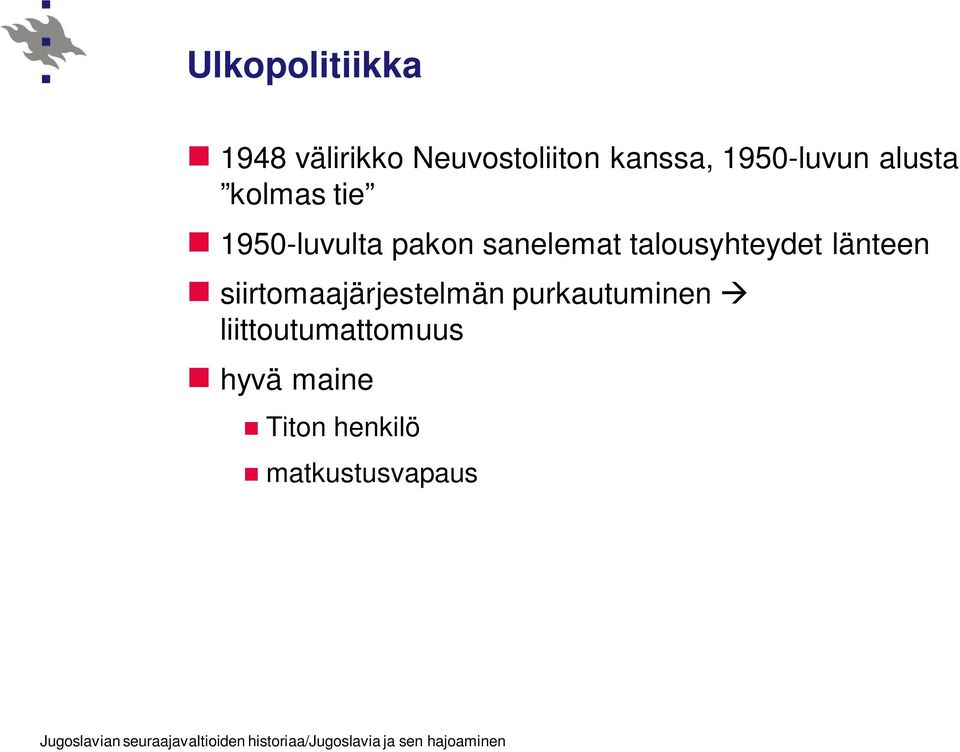 talousyhteydet länteen siirtomaajärjestelmän