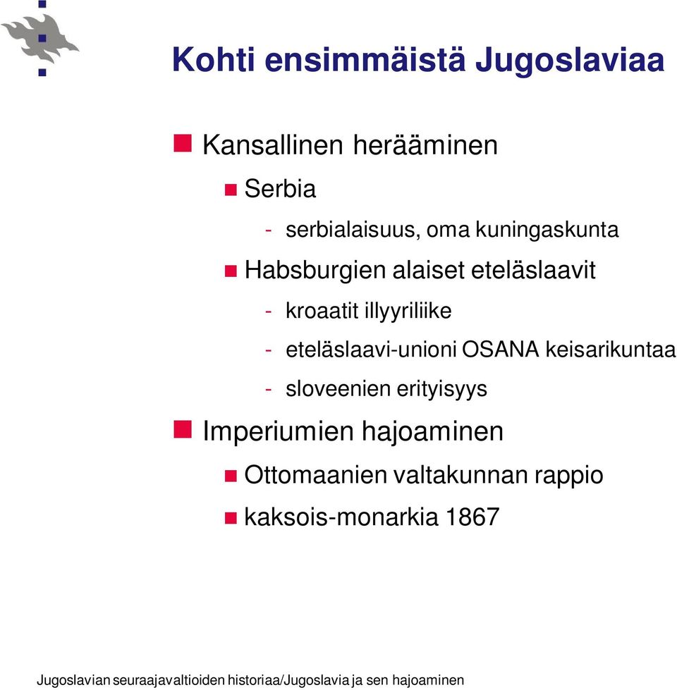 kroaatit illyyriliike - eteläslaavi-unioni OSANA keisarikuntaa -