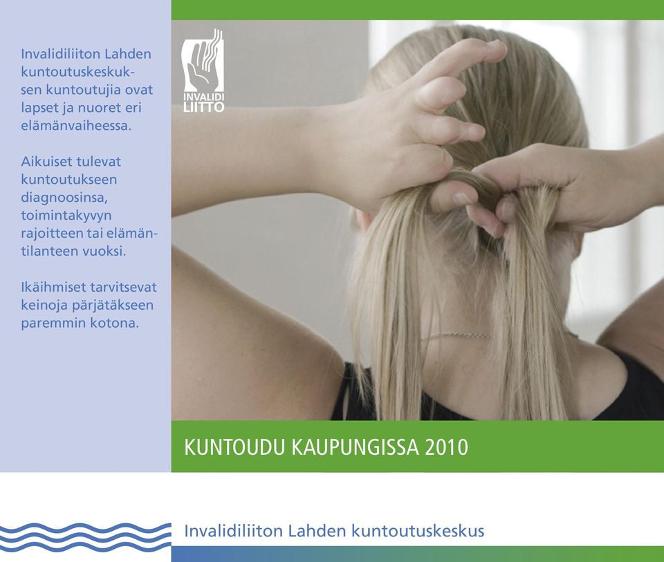 Aikuiset tulevat kuntoutukseen diagnoosinsa, toimintakyvyn rajoitteen tai