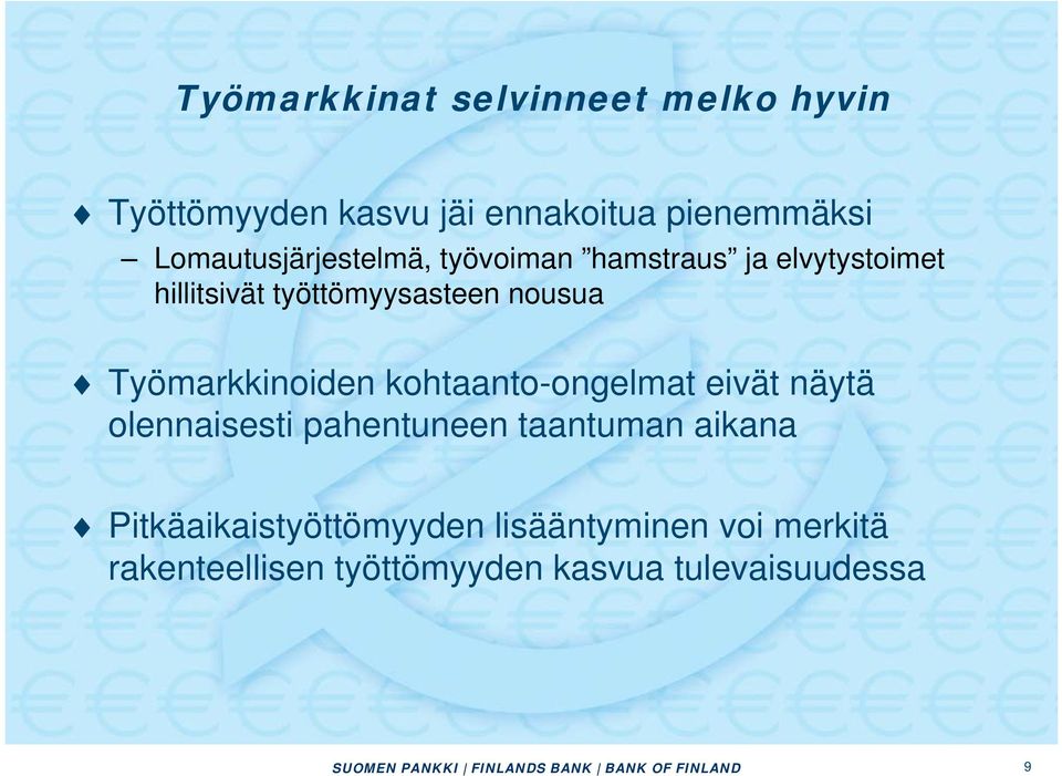 kohtaanto-ongelmat eivät näytä olennaisesti pahentuneen taantuman aikana Pitkäaikaistyöttömyyden