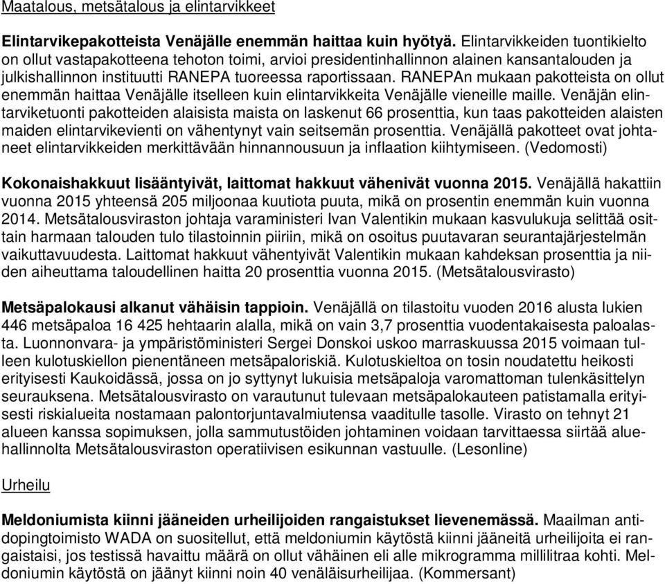 RANEPAn mukaan pakotteista on ollut enemmän haittaa Venäjälle itselleen kuin elintarvikkeita Venäjälle vieneille maille.