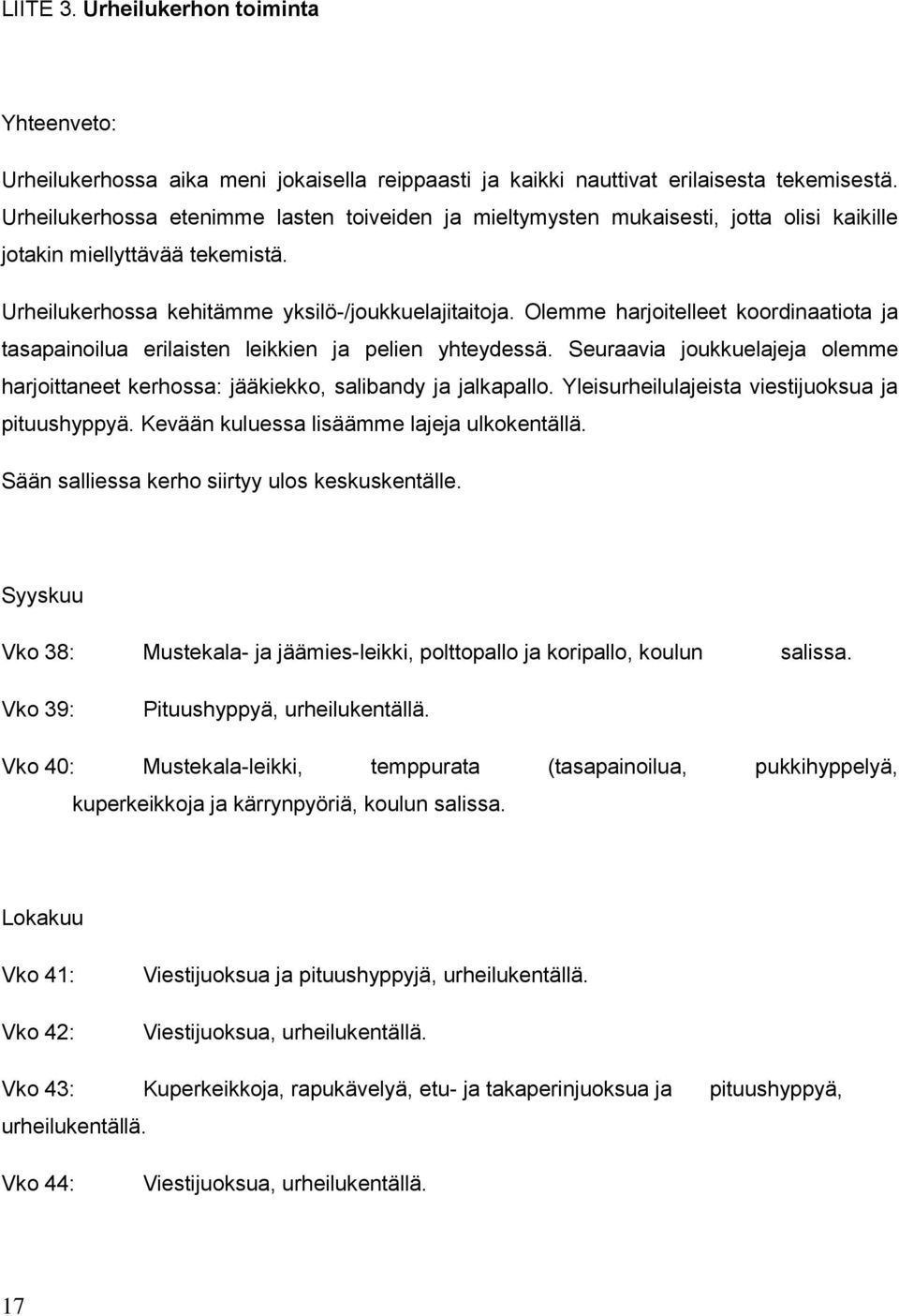 Ryhmäytymisharjoituksia lapsille