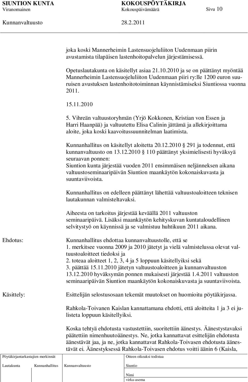 Kunnanhallitus on käsitellyt aloitetta 20.12.