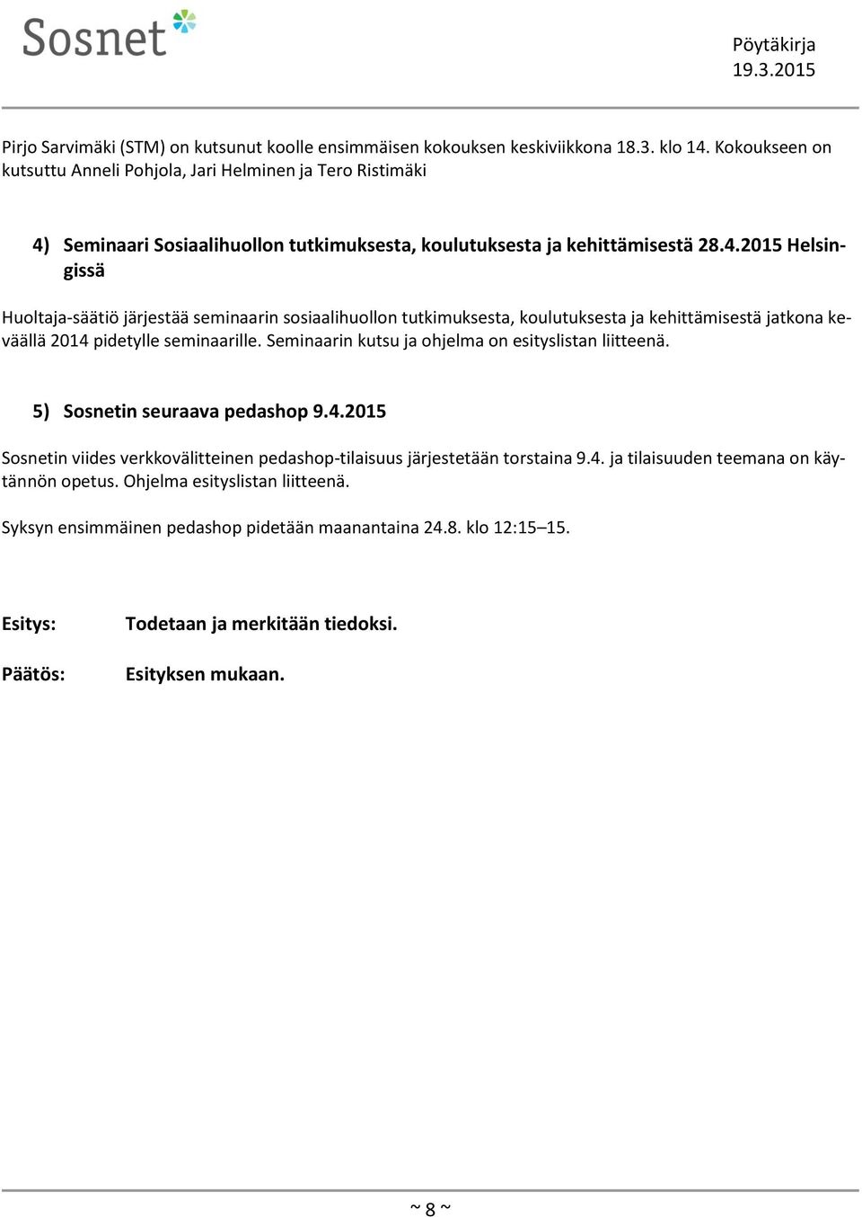 Seminaari Sosiaalihuollon tutkimuksesta, koulutuksesta ja kehittämisestä 28.4.