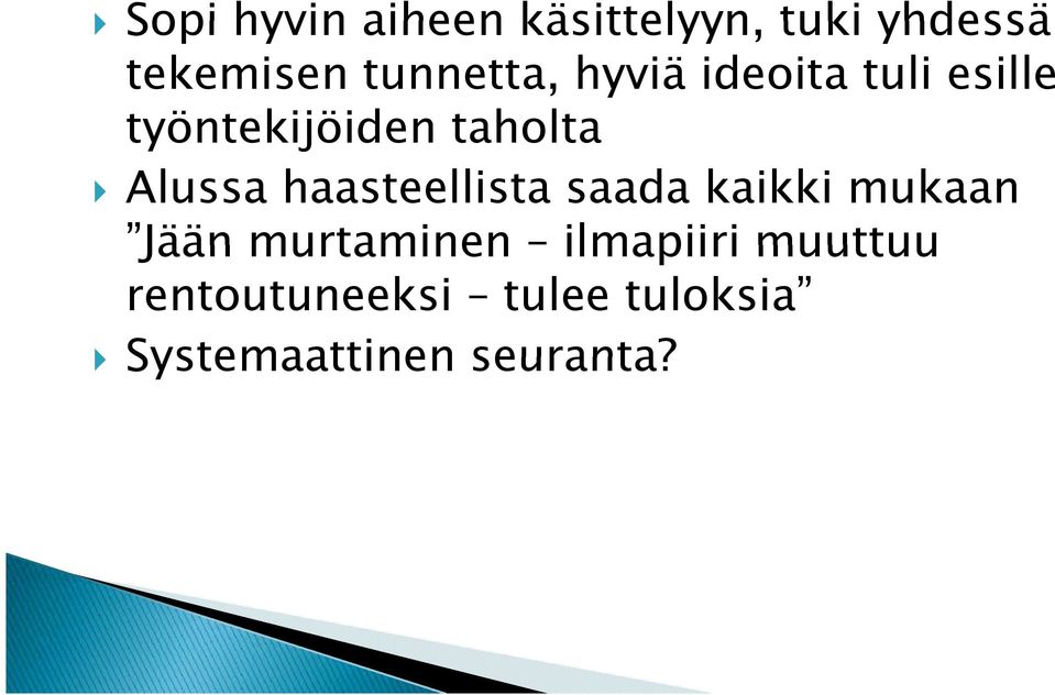 Alussa haasteellista saada kaikki mukaan Jään murtaminen