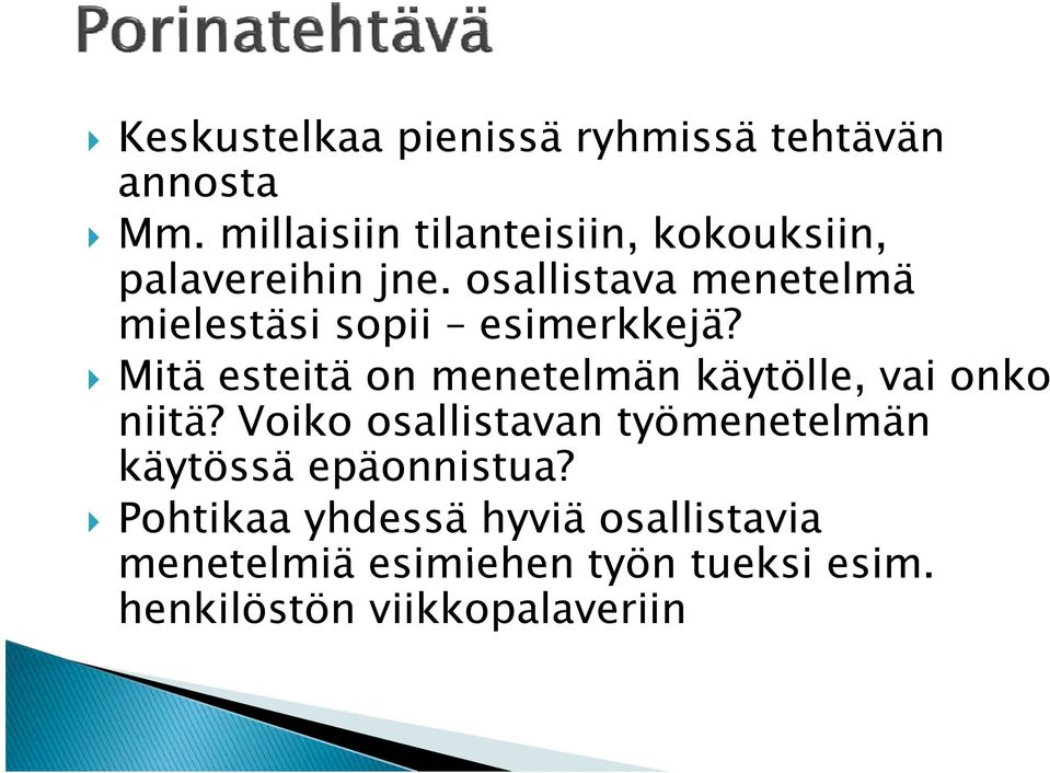 osallistava menetelmä mielestäsi sopii esimerkkejä?