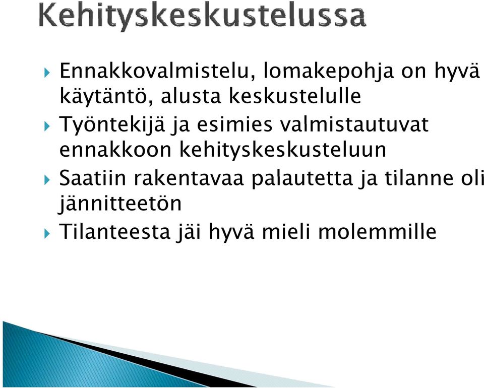 ennakkoon kehityskeskusteluun Saatiin rakentavaa