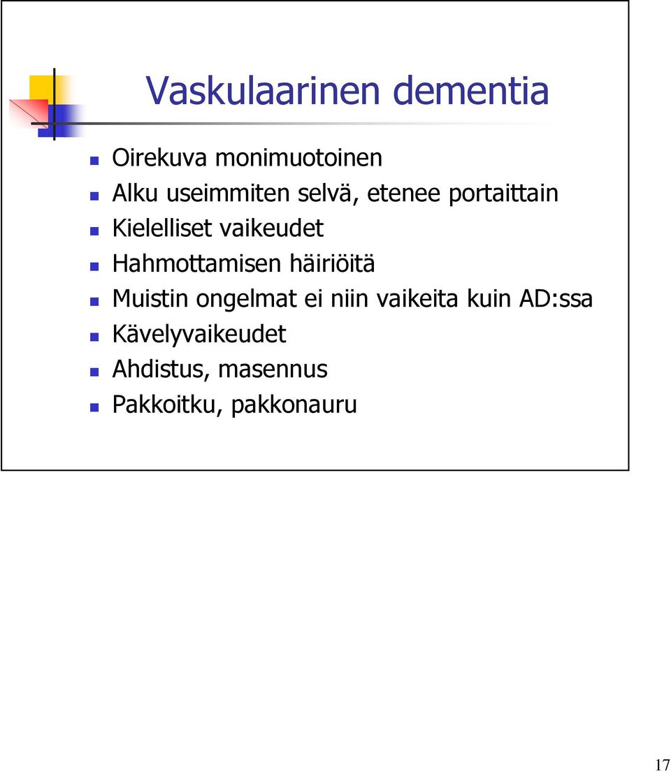 Hahmottamisen häiriöitä Muistin ongelmat ei niin vaikeita