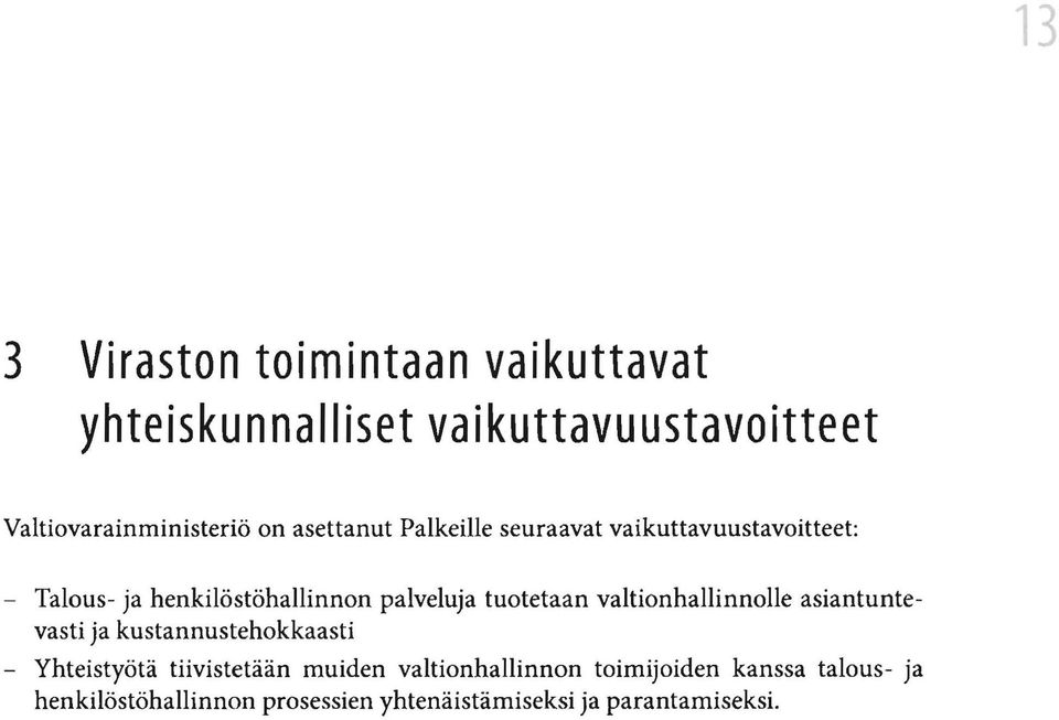 henkilöstöhallinnon palveluja tuotetaan valtionhallinnolle asiantuntevasti ja kustannustehokkaasti -