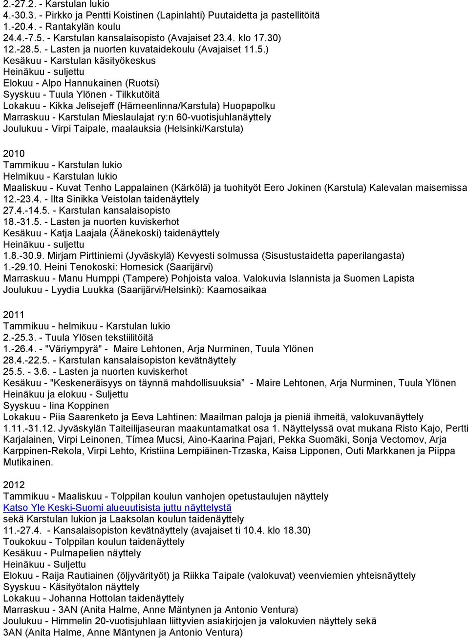 - Lasten ja nuorten kuvataidekoulu (Avajaiset 11.5.