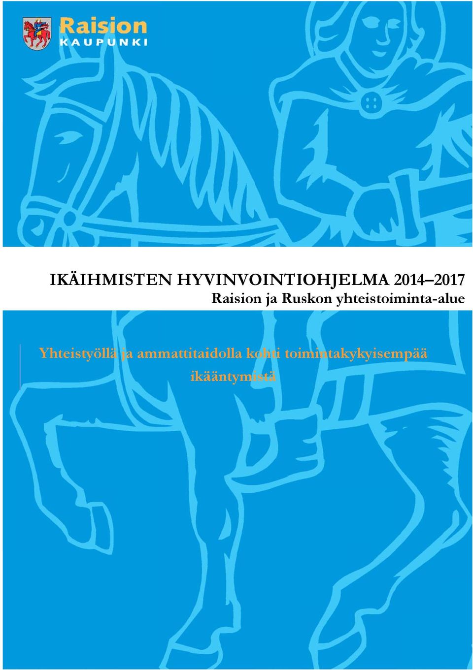 2014 20 017 Raision ja Ruskon yhteistoiminta-alue