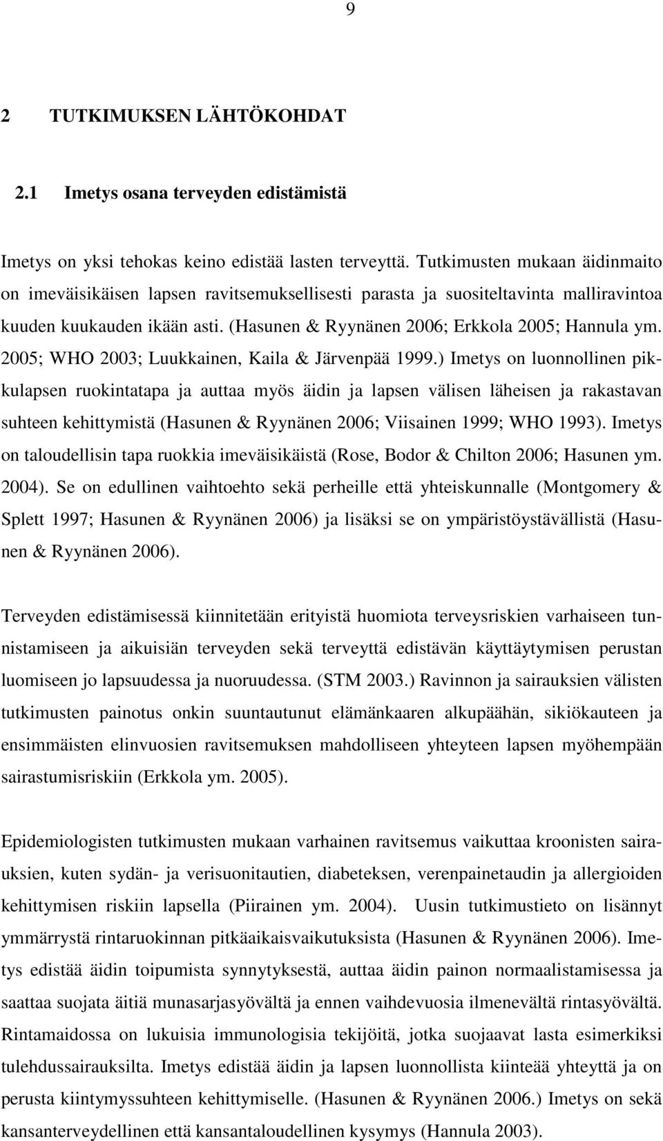 2005; WHO 2003; Luukkainen, Kaila & Järvenpää 1999.