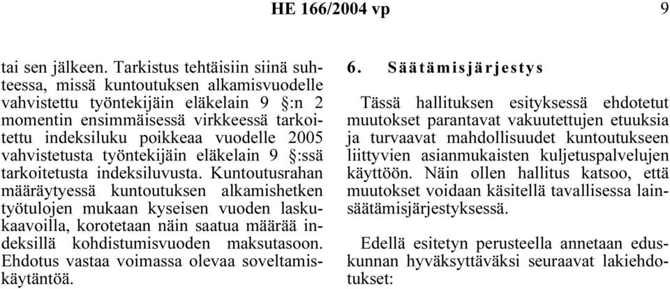 vahvistetusta työntekijäin eläkelain 9 :ssä tarkoitetusta indeksiluvusta.