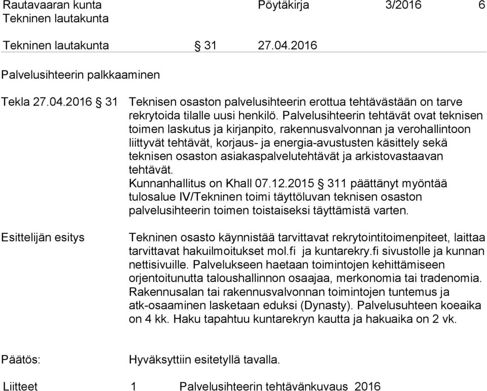 asiakaspalvelutehtävät ja arkistovastaavan tehtävät. Kunnanhallitus on Khall 07.12.