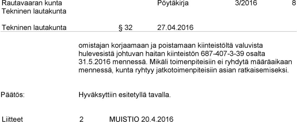 kiinteistön 687-407-3-39 osalta 31.5.2016 mennessä.