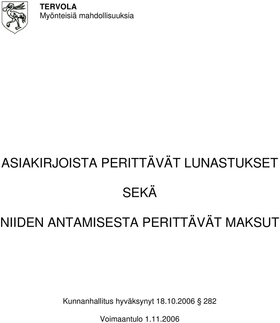 NIIDEN ANTAMISESTA PERITTÄVÄT MAKSUT