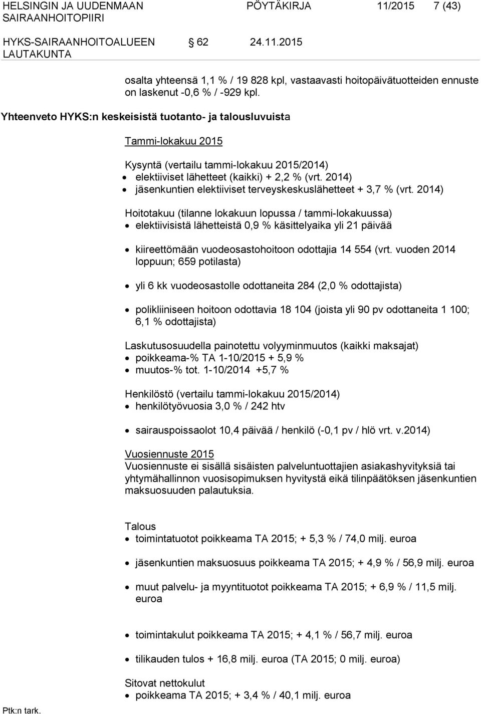 2014) jäsenkuntien elektiiviset terveyskeskuslähetteet + 3,7 % (vrt.