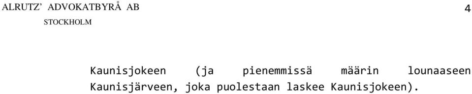 lounaaseen Kaunisjärveen,