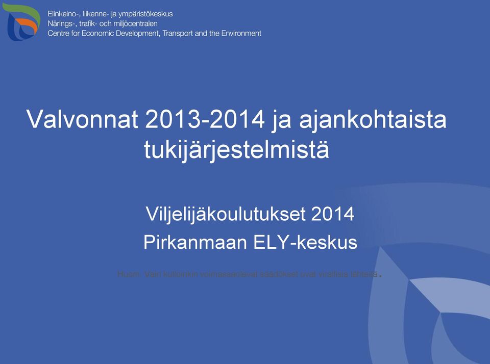 2014 Pirkanmaan ELY-keskus Huom.