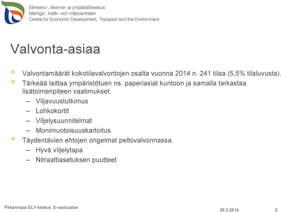 Viljavuustutkimus Lohkokortit Viljelysuunnitelmat Monimuotoisuuskartoitus Täydentävien ehtojen ongelmat