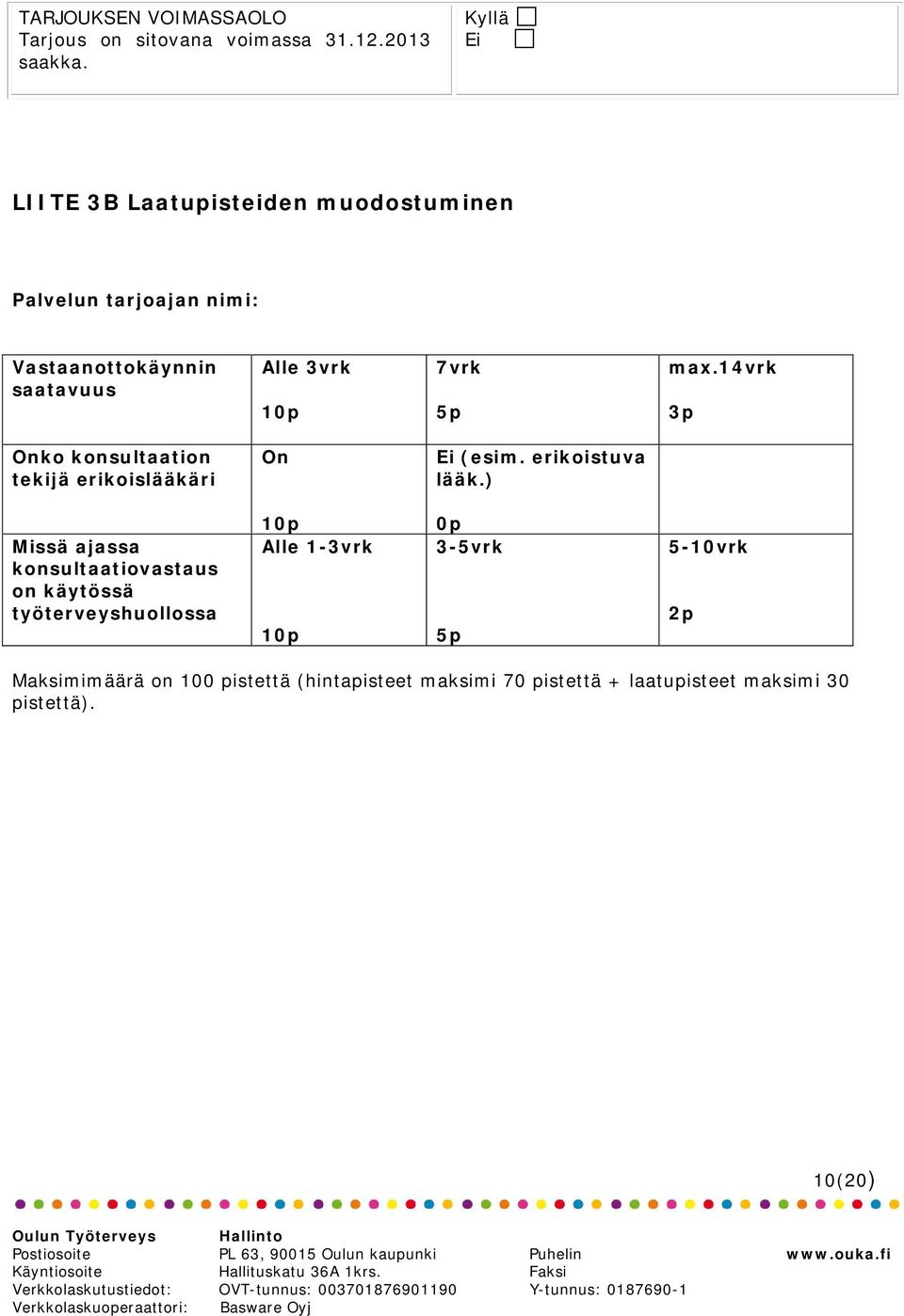 max.14vrk 3p Onko konsultaation tekijä erikoislääkäri On Ei (esim. erikoistuva lääk.