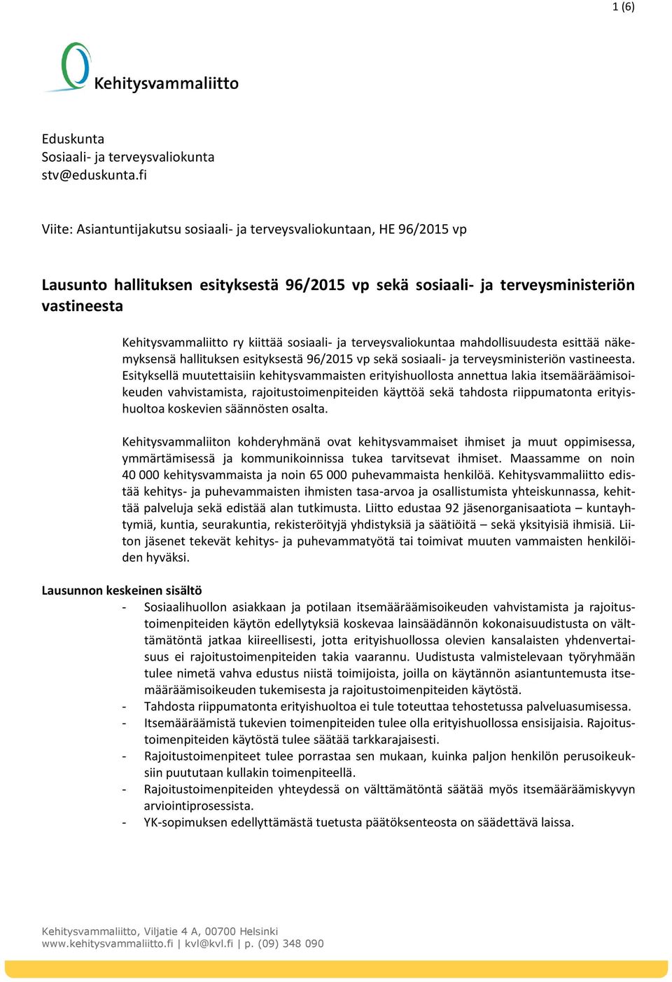 sosiaali- ja terveysvaliokuntaa mahdollisuudesta esittää näkemyksensä hallituksen esityksestä 96/2015 vp sekä sosiaali- ja terveysministeriön vastineesta.