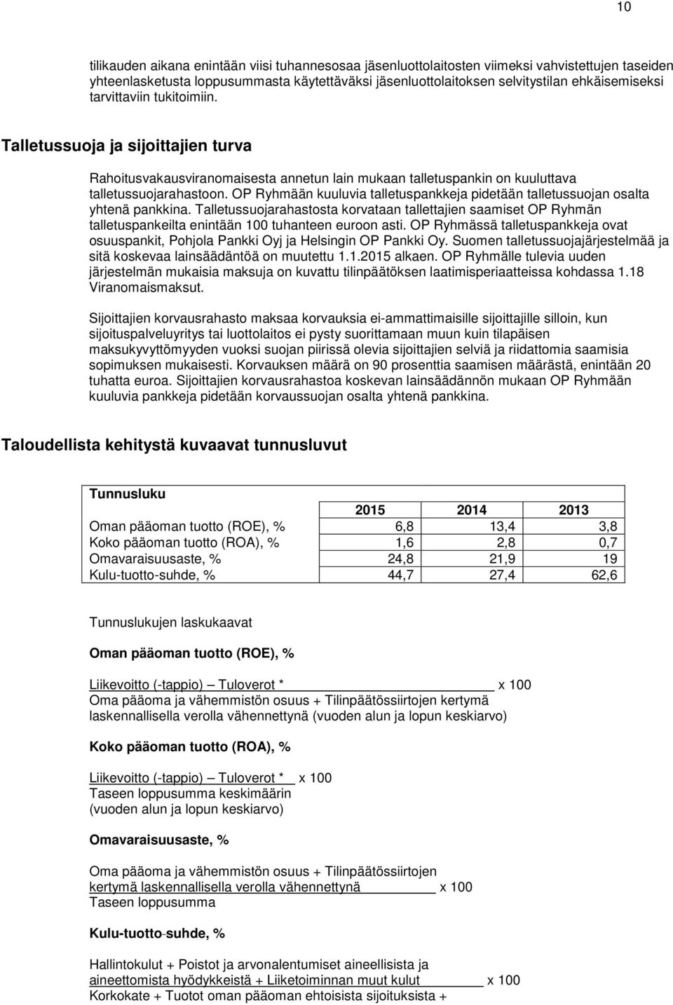 OP Ryhmään kuuluvia talletuspankkeja pidetään talletussuojan osalta yhtenä pankkina.