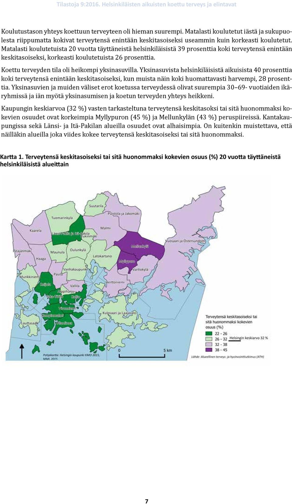 Koettu terveyden tila oli heikompi yksinasuvilla.