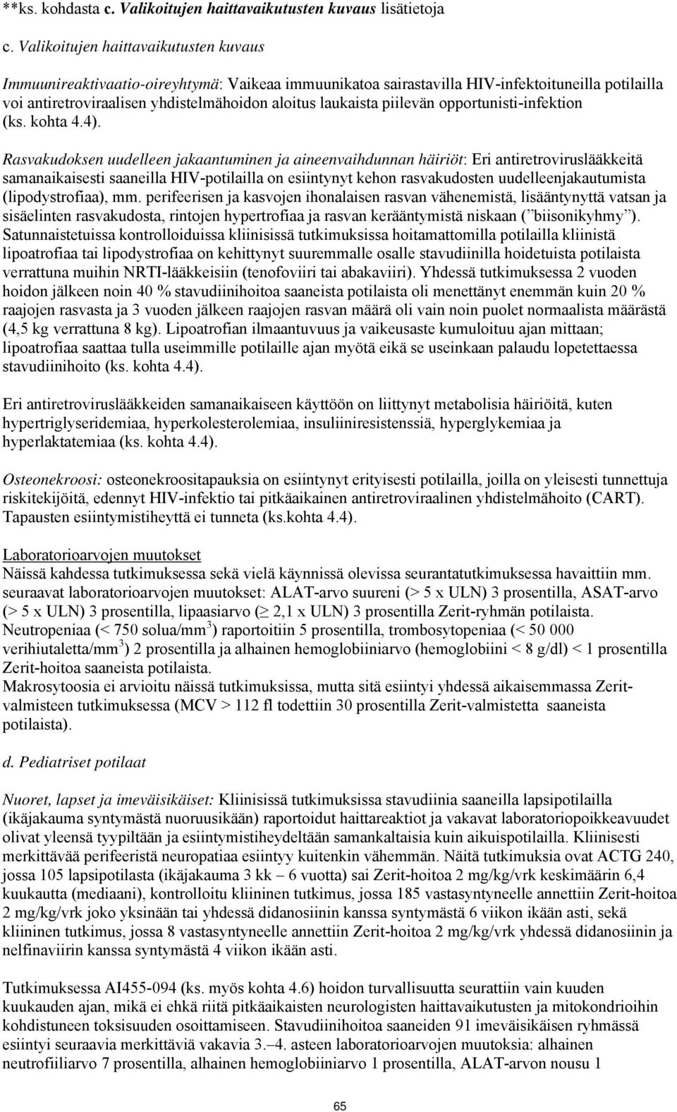 piilevän opportunisti-infektion (ks. kohta 4.4).