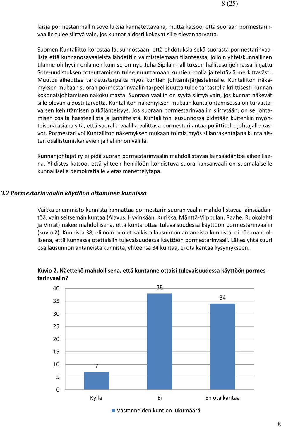 erilainen kuin se on nyt. Juha Sipilän hallituksen hallitusohjelmassa linjattu Sote-uudistuksen toteuttaminen tulee muuttamaan kuntien roolia ja tehtäviä merkittävästi.