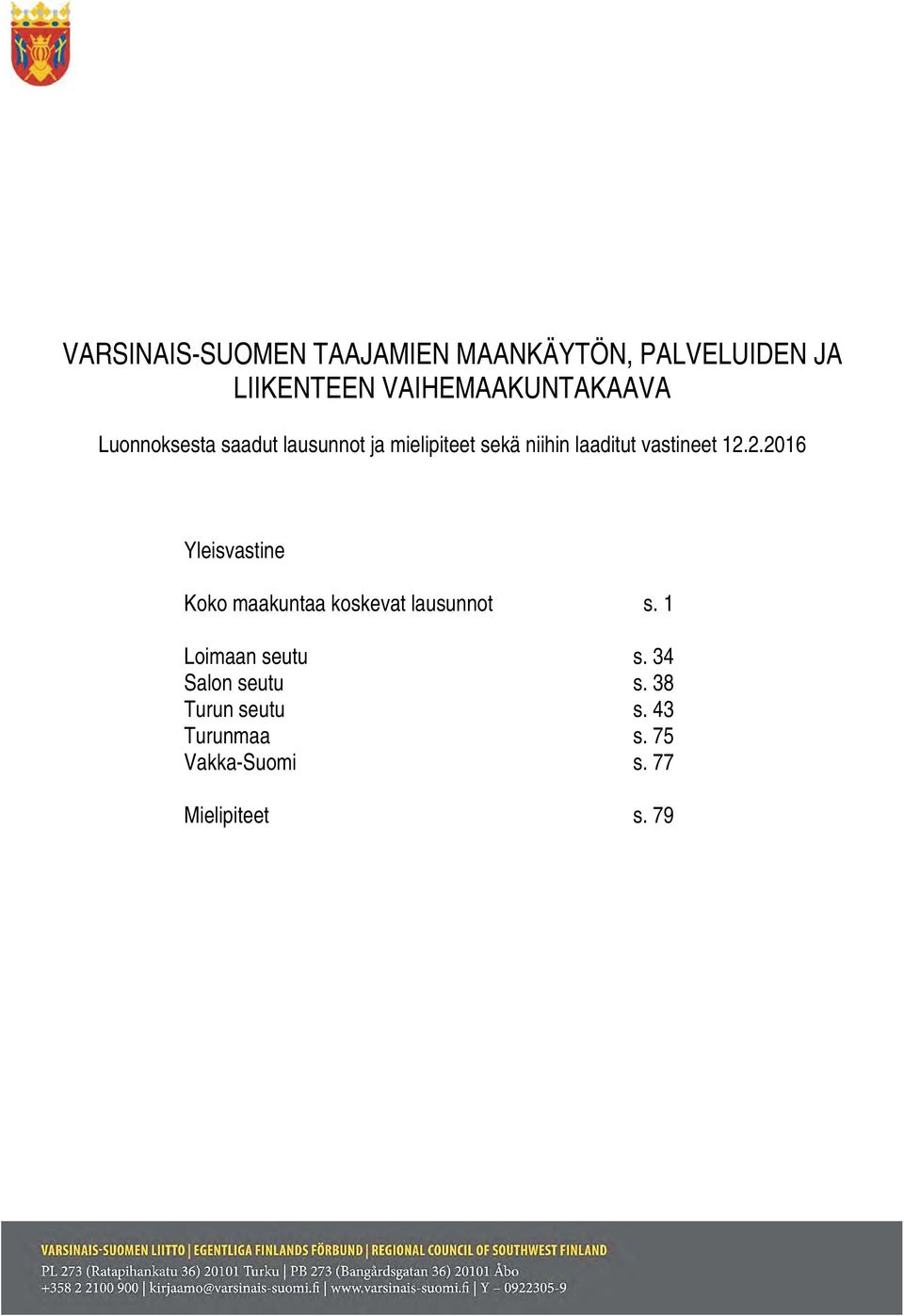 laaditut vastineet 12.2.2016 Yleisvastine Koko maakuntaa koskevat lausunnot s.