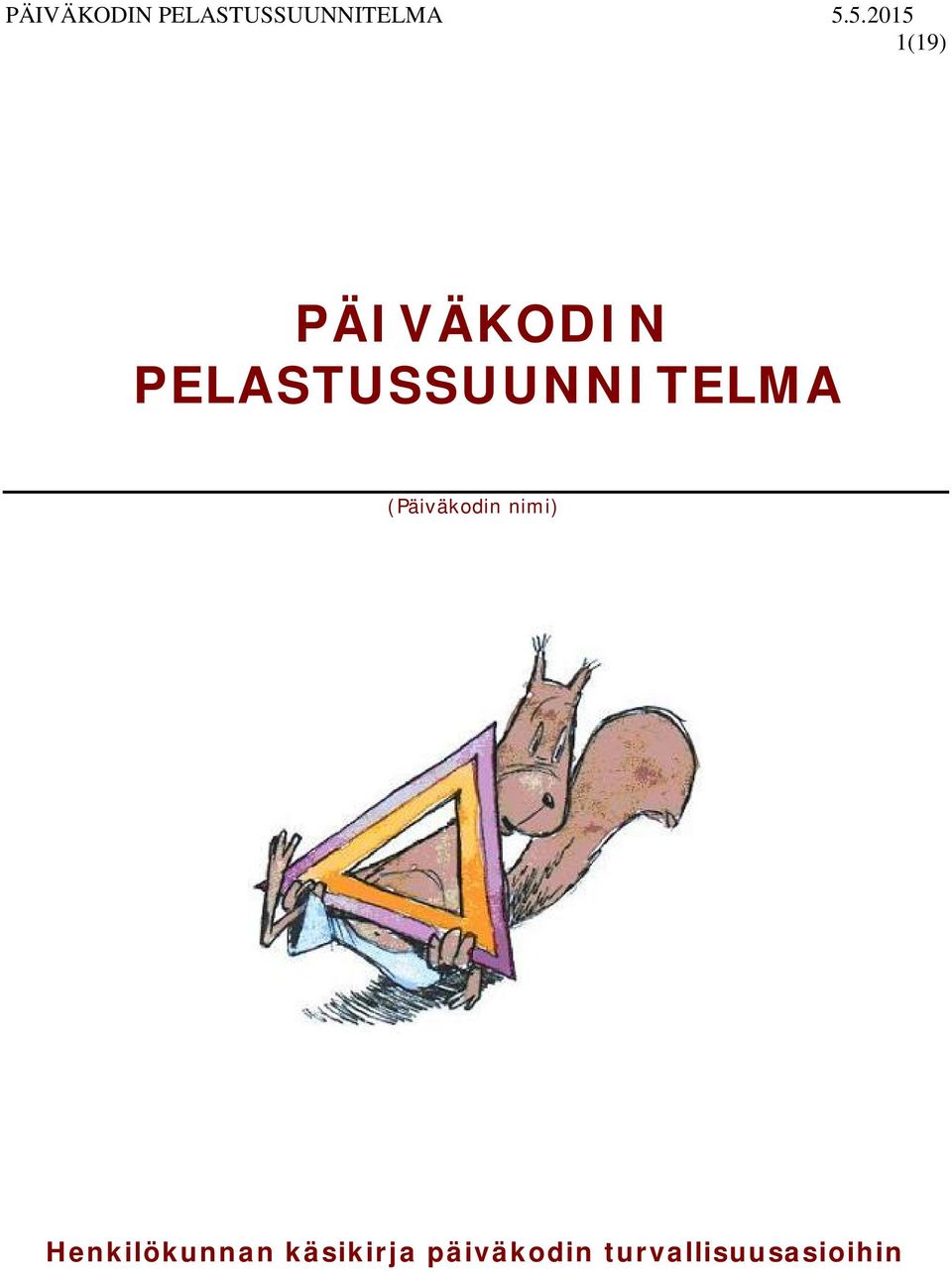 (Päiväkodin nimi)