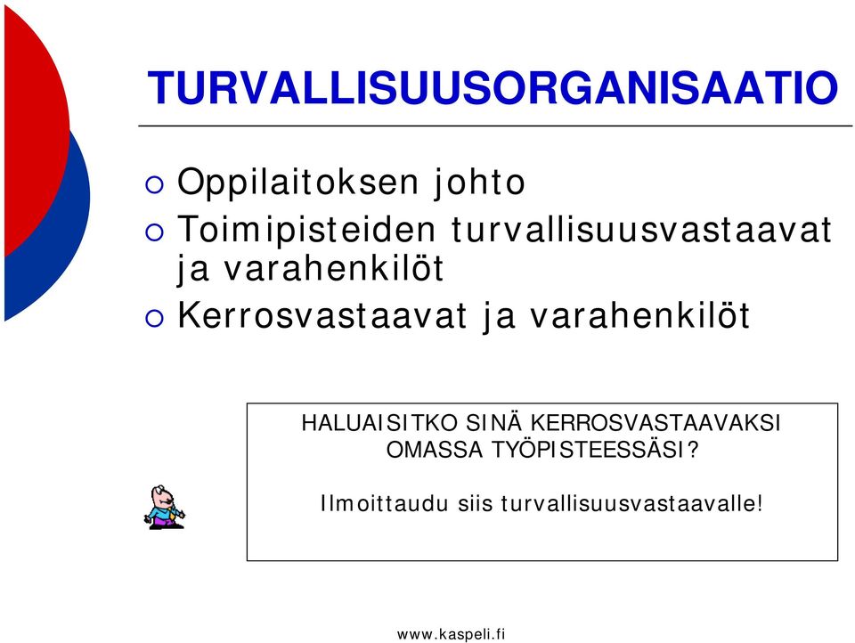 Kerrosvastaavat ja varahenkilöt HALUAISITKO SINÄ