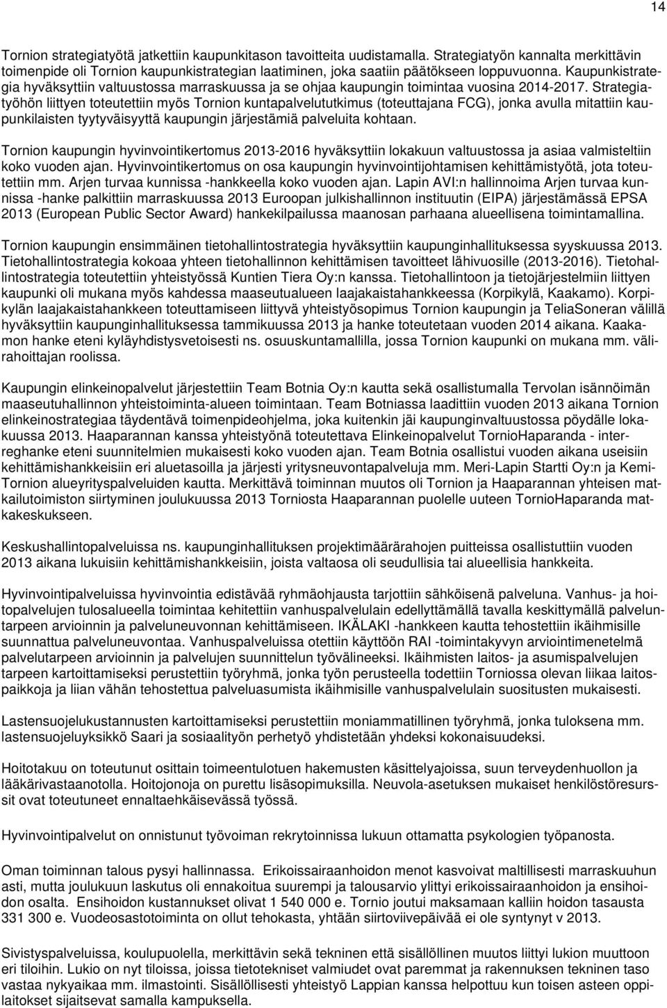 Kaupunkistrategia hyväksyttiin valtuustossa marraskuussa ja se ohjaa kaupungin toimintaa vuosina 2014-2017.