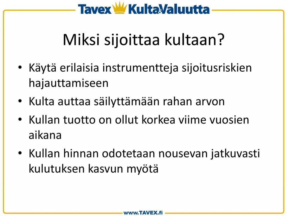 hajauttamiseen Kulta auttaa säilyttämään rahan arvon Kullan