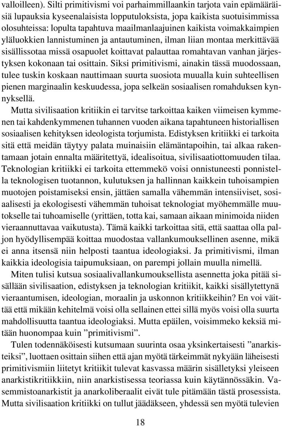 voimakkaimpien yläluokkien lannistuminen ja antautuminen, ilman liian montaa merkittävää sisällissotaa missä osapuolet koittavat palauttaa romahtavan vanhan järjestyksen kokonaan tai osittain.