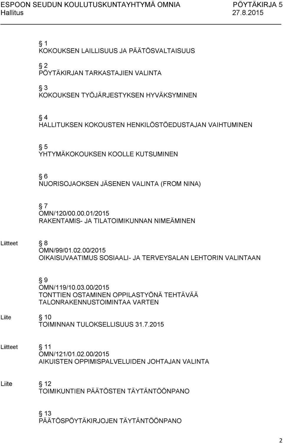 00/2015 OIKAISUVAATIMUS SOSIAALI- JA TERVEYSALAN LEHTORIN VALINTAAN 9 OMN/119/10.03.