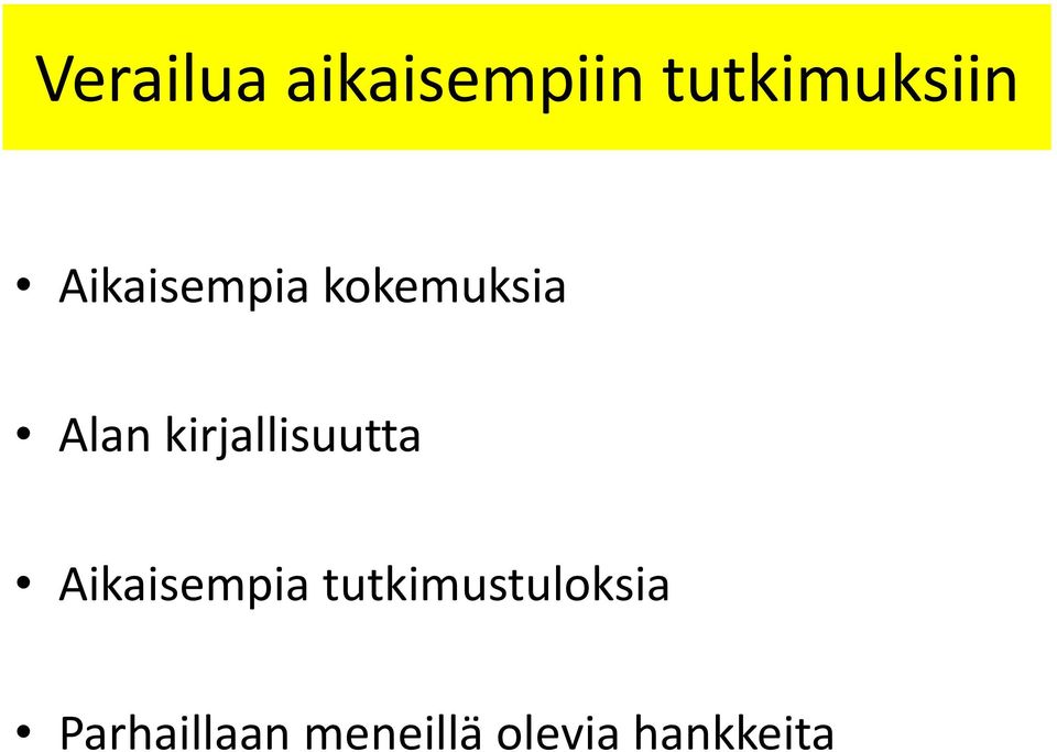 kirjallisuutta Aikaisempia