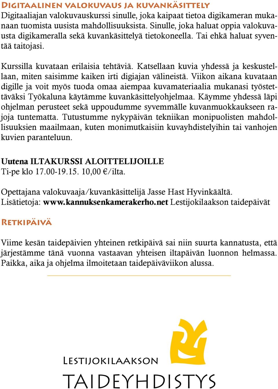 Katsellaan kuvia yhdessä ja keskustellaan, miten saisimme kaiken irti digiajan välineistä.