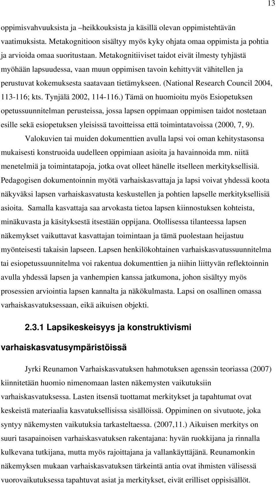(National Research Council 2004, 113-116; kts. Tynjälä 2002, 114-116.