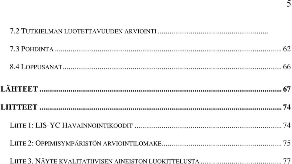 .. 74 LIITE 1: LIS-YC HAVAINNOINTIKOODIT.