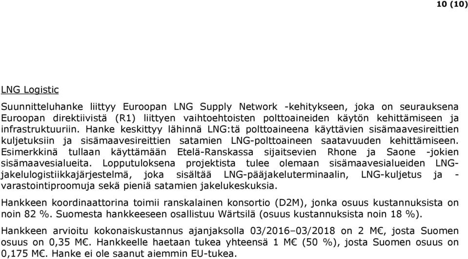 Esimerkkinä tullaan käyttämään Etelä-Ranskassa sijaitsevien Rhone ja Saone -jokien sisämaavesialueita.