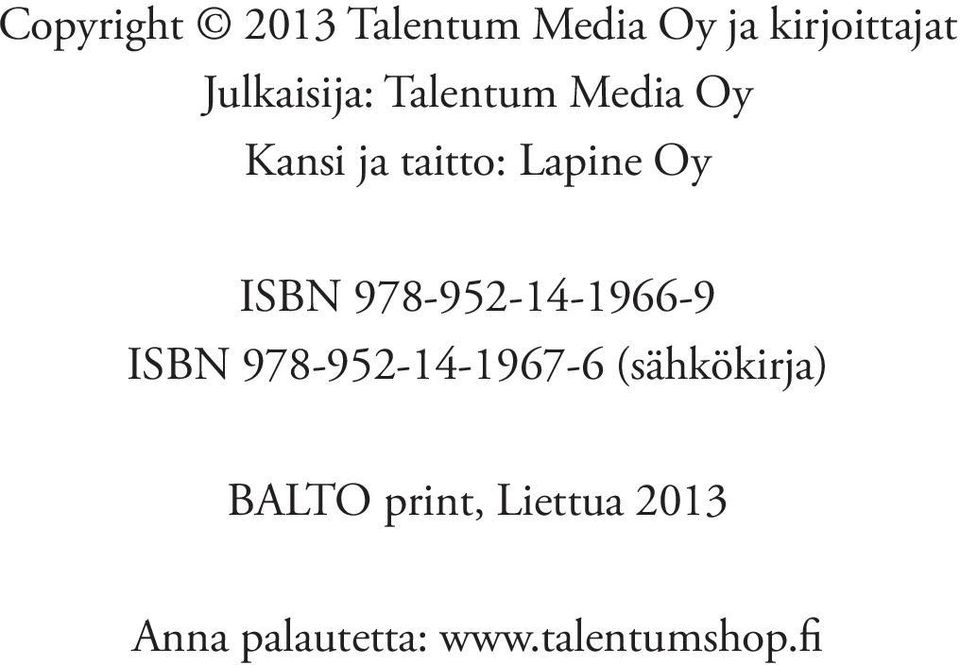 ISBN 978-952-14-1966-9 ISBN 978-952-14-1967-6