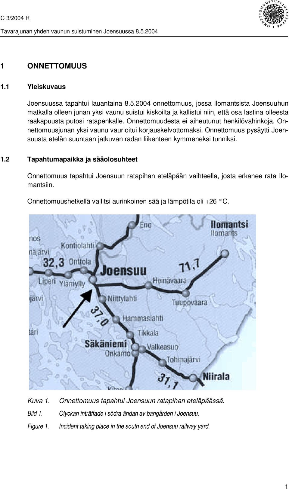 Onnettomuudesta ei aiheutunut henkilövahinkoja. Onnettomuusjunan yksi vaunu vaurioitui korjauskelvottomaksi.